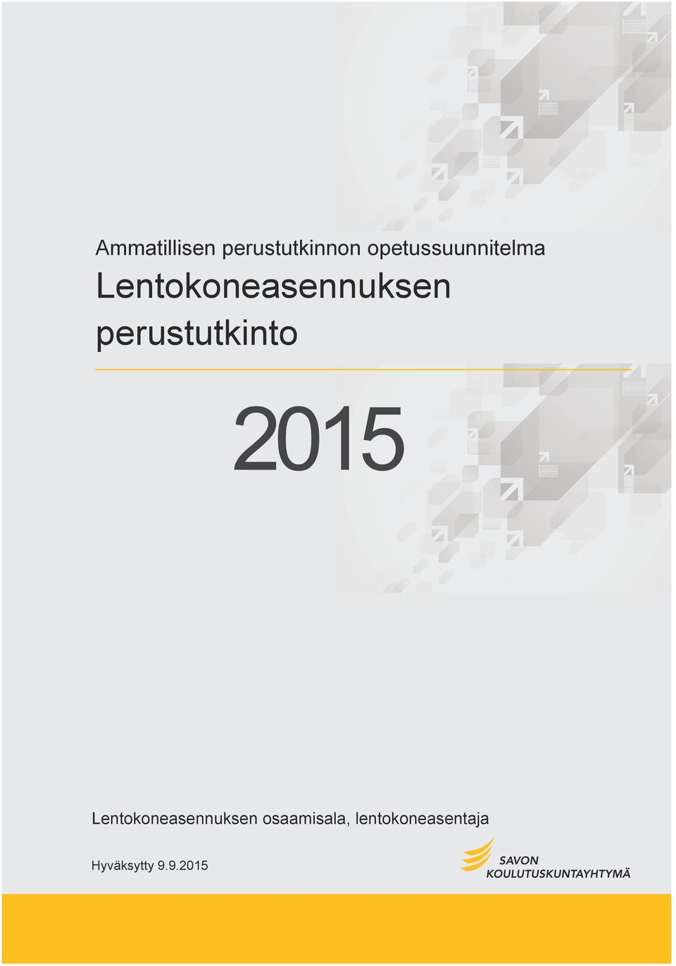 perustutkinto 2015 Lentokoneasennuksen