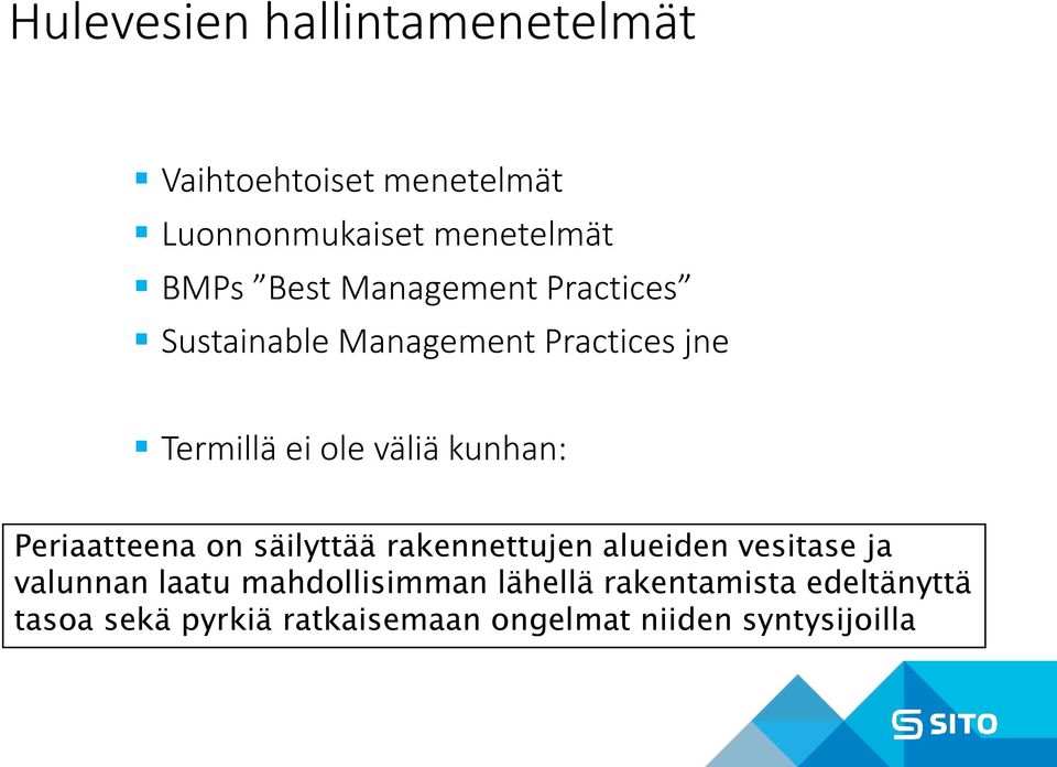 kunhan: Periaatteena on säilyttää rakennettujen alueiden vesitase ja valunnan laatu