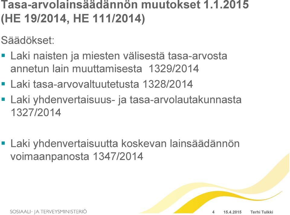 tasa-arvosta annetun lain muuttamisesta 1329/2014 Laki tasa-arvovaltuutetusta