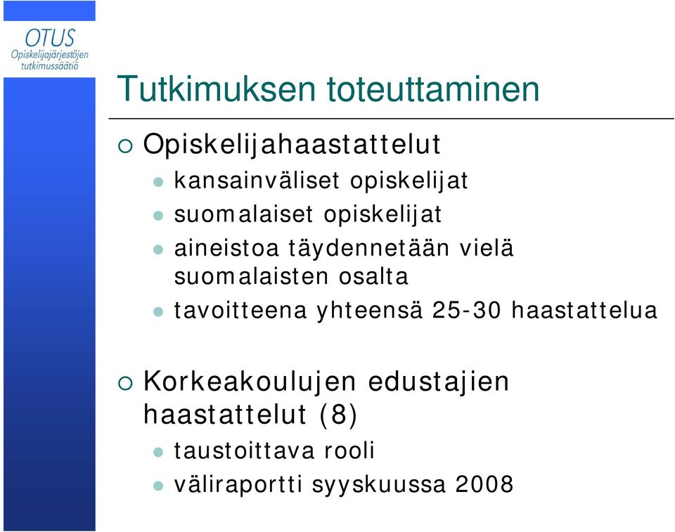 suomalaisten osalta tavoitteena yhteensä 25-30 haastattelua