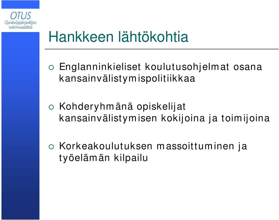 Kohderyhmänä opiskelijat kansainvälistymisen