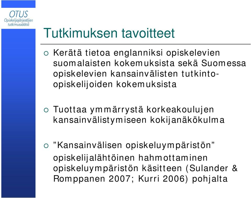 korkeakoulujen kansainvälistymiseen kokijanäkökulma Kansainvälisen opiskeluympäristön