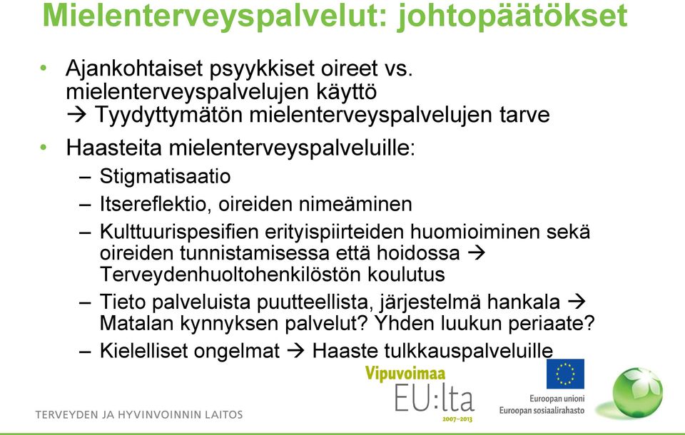 Itsereflektio, oireiden nimeäminen Kulttuurispesifien erityispiirteiden huomioiminen sekä oireiden tunnistamisessa että hoidossa