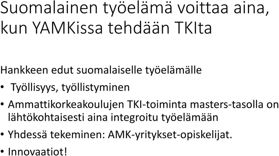 Ammattikorkeakoulujen TKI-toiminta masters-tasolla on lähtökohtaisesti