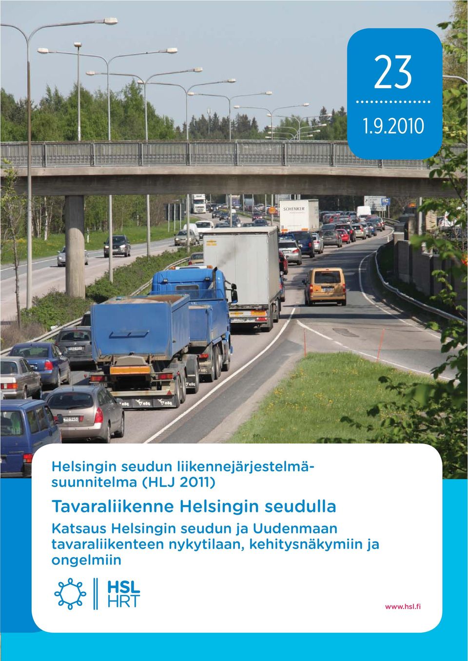 (HLJ 2011) Tavaraliikenne Helsingin seudulla Katsaus