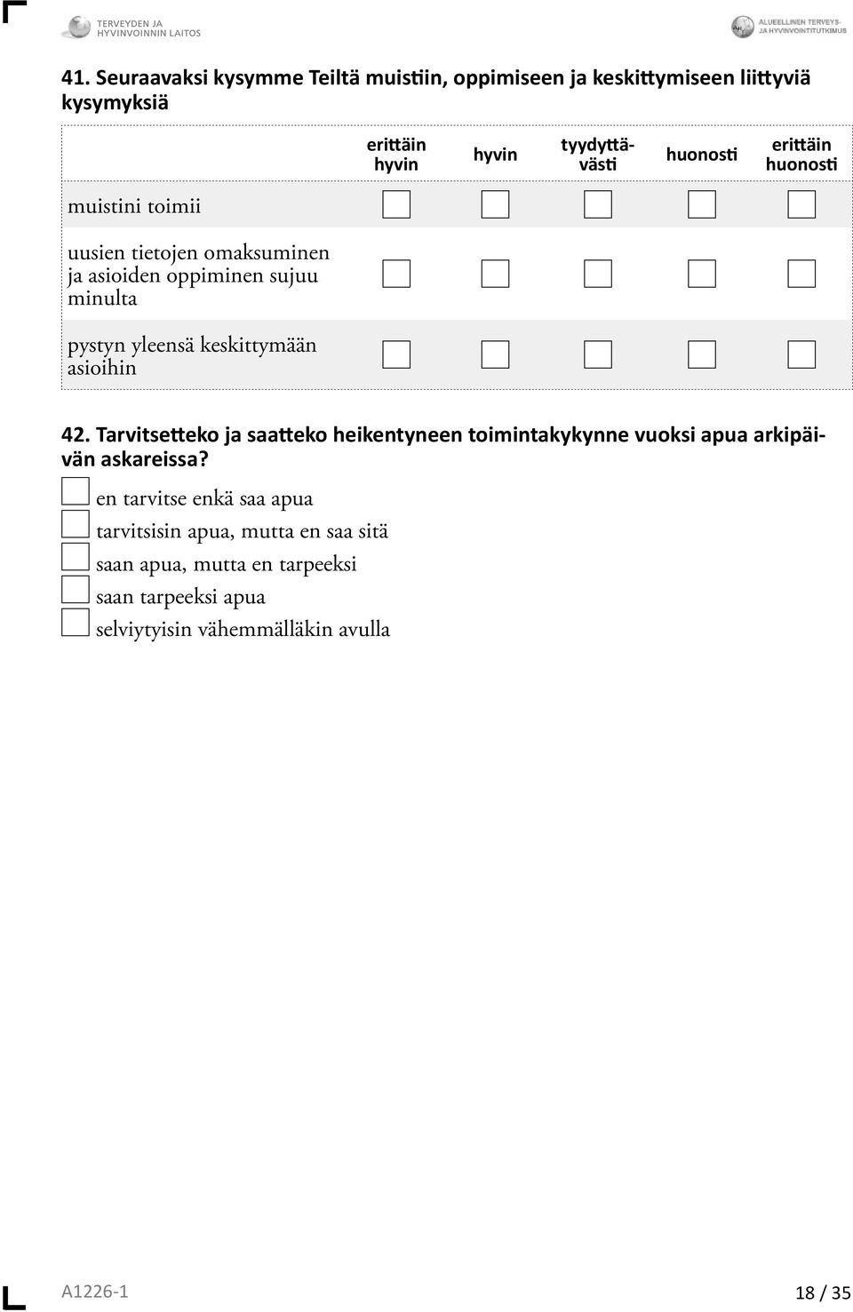 asioihin 42. Tarvitse eko ja saa eko heikentyneen toimintakykynne vuoksi apua arkipäivän askareissa?