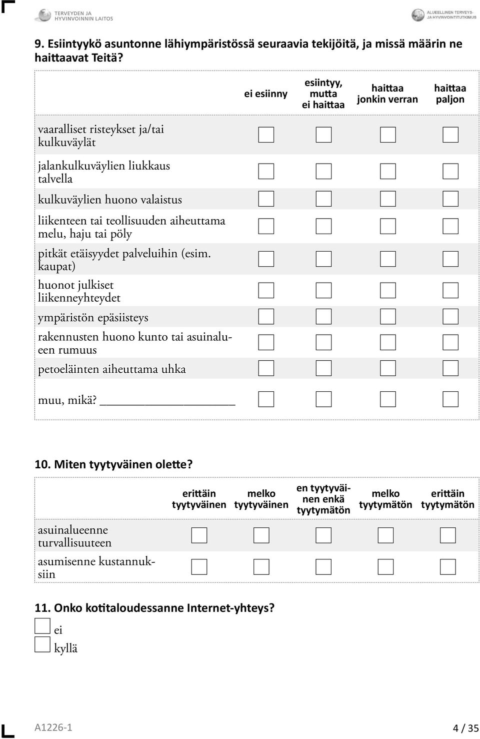 teollisuuden aiheuttama melu, haju tai pöly pitkät etäisyydet palveluihin (esim.