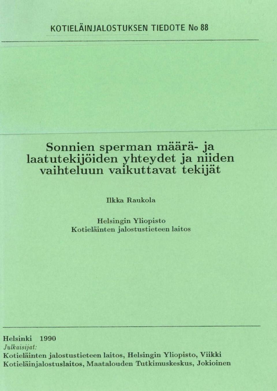 jalostustieteen laitos Helsinki 1990 Julkaisija': Kotieläinten jalostustieteen laitos,