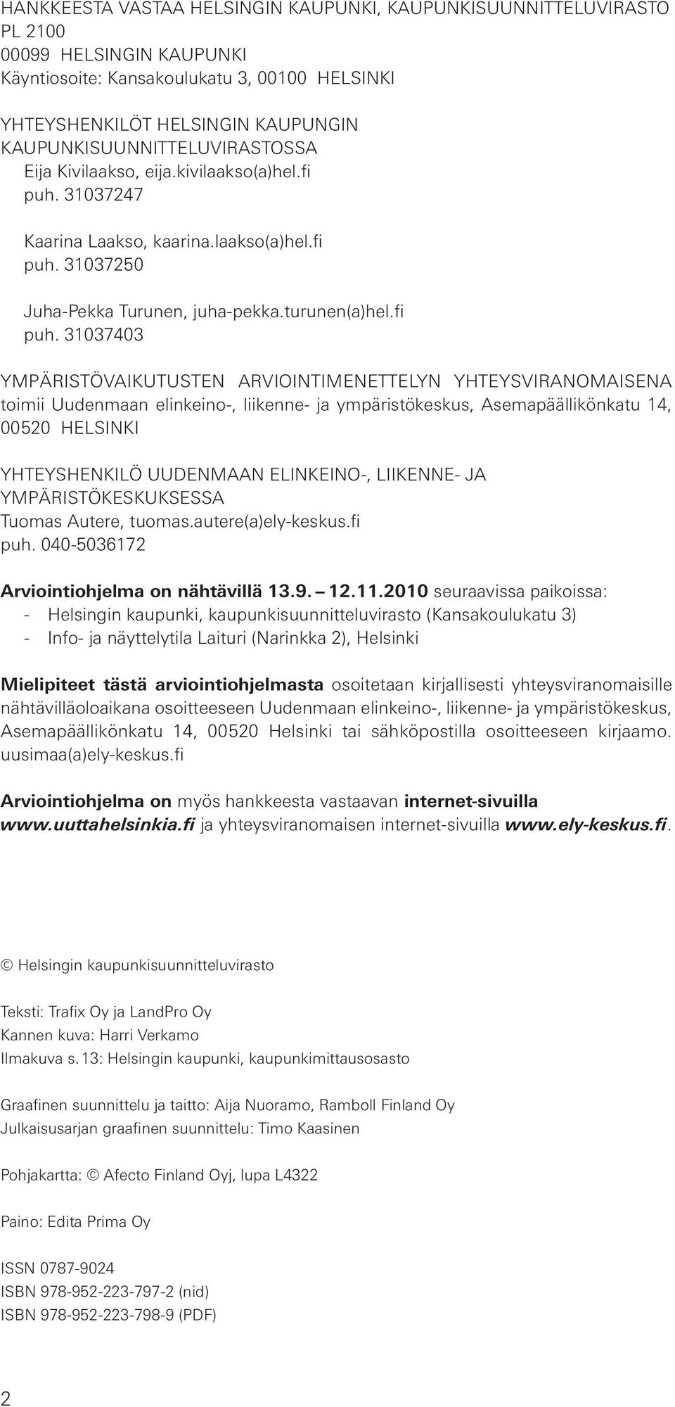 31037247 Kaarina Laakso, kaarina.laakso(a)hel.fi puh.