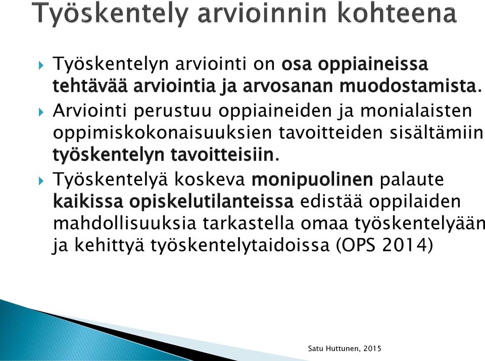 työskentelyn tavoitteisiin.