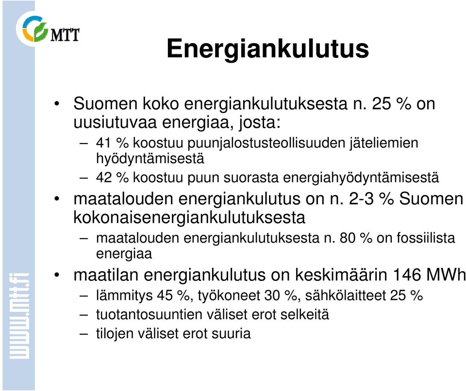 suorasta energiahyödyntämisestä maatalouden energiankulutus on n.