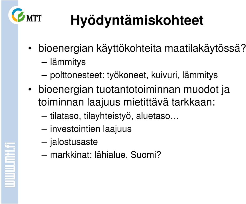tuotantotoiminnan muodot ja toiminnan laajuus mietittävä tarkkaan: