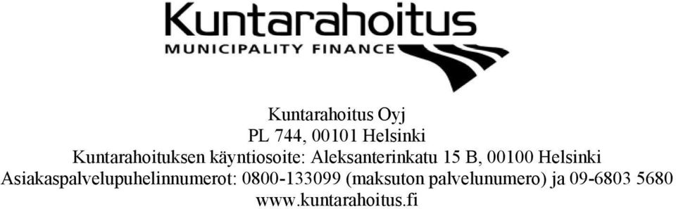 00100 Helsinki Asiakaspalvelupuhelinnumerot: