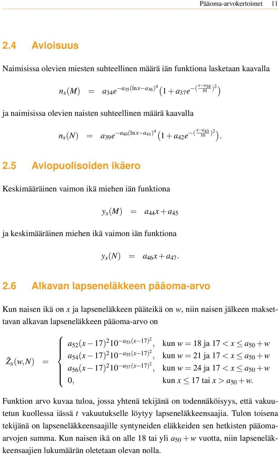 määrä kaavalla n x (N) = a 39 e a 40(lnx a 41 ) 4 ( 1 + a42 e ( x a 43 10 ) 2 