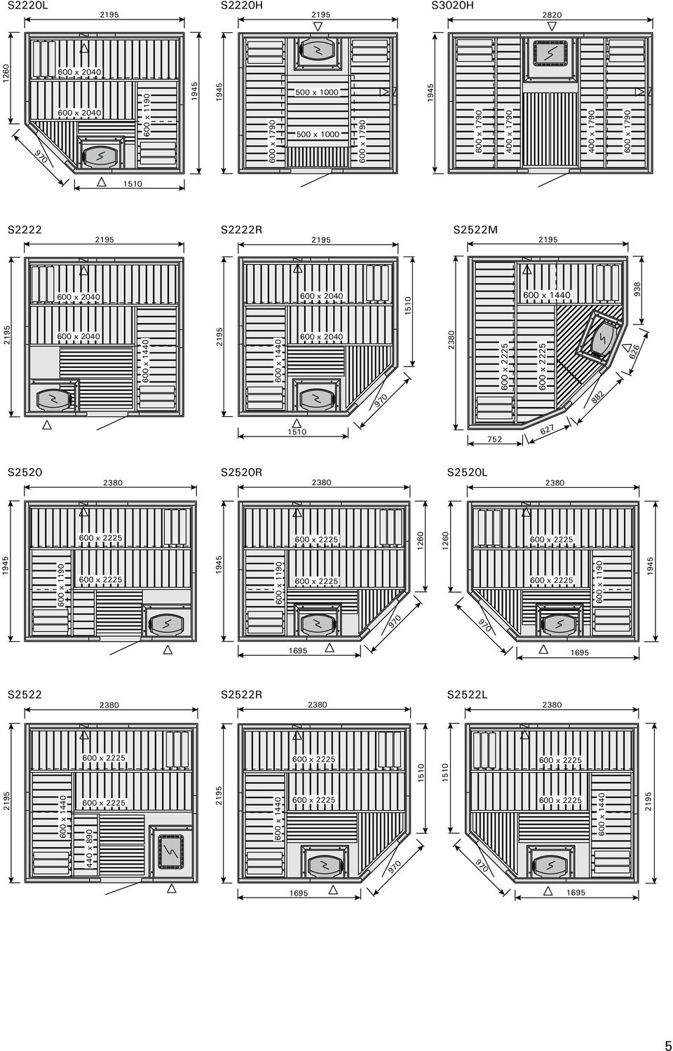 S2520 2380 S2520R 2380 S2520L 2380 600 2225 600 2225 1260 1260 600 2225 600 1190 600 2225 600 1190 600 2225 600 2225 600 1190 1695 1695
