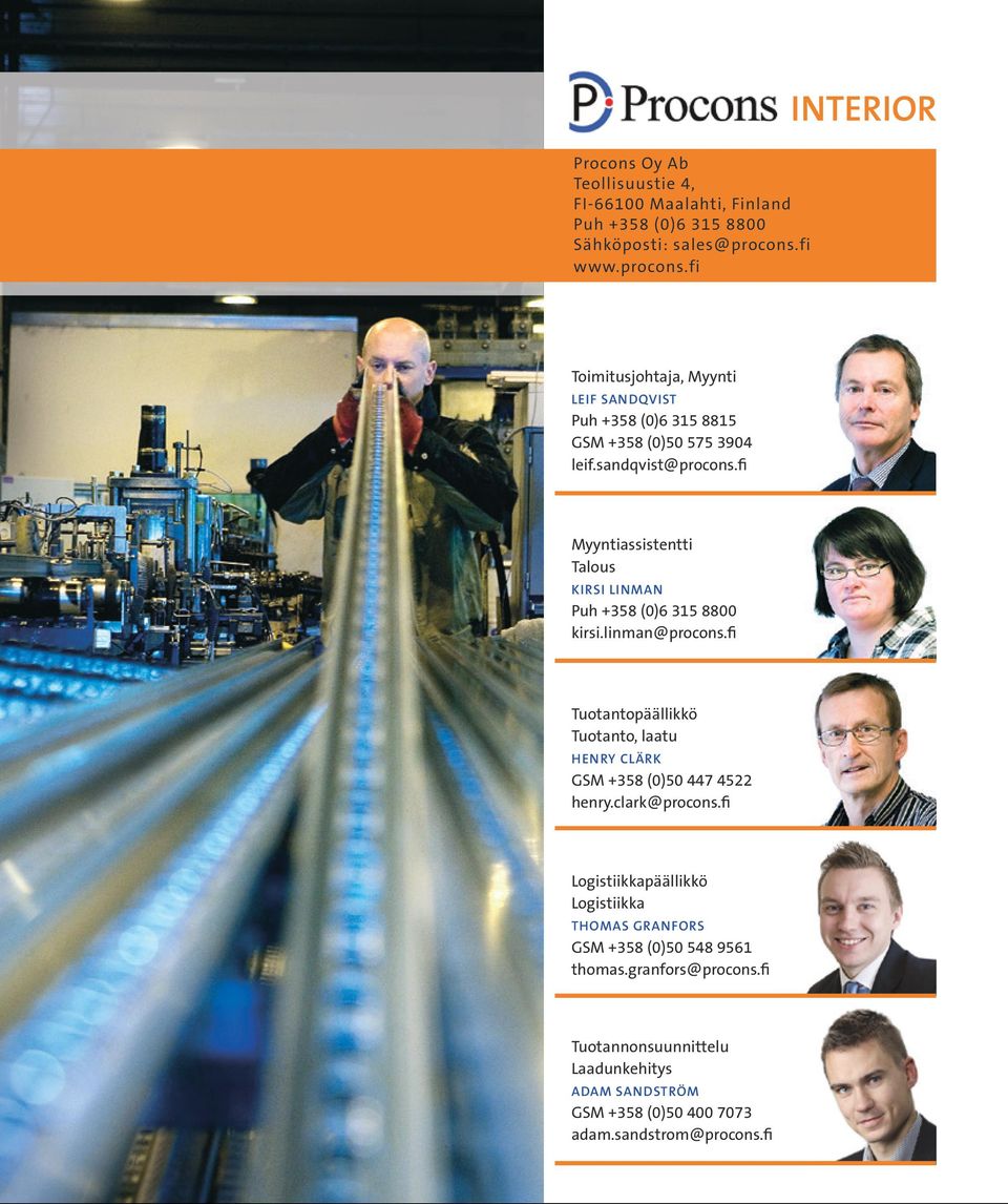 fi Myyntiassistentti Talous KIRSI LINMAN Puh +358 (0)6 315 8800 kirsi.linman@procons.