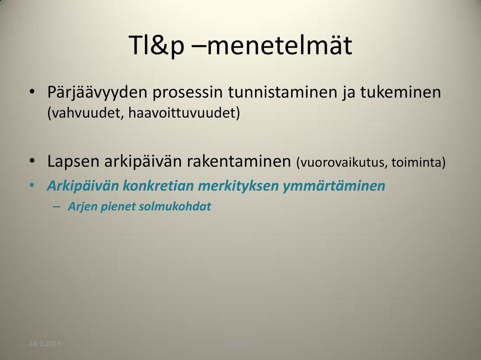 arkipäivän rakentaminen (vuorovaikutus, toiminta)