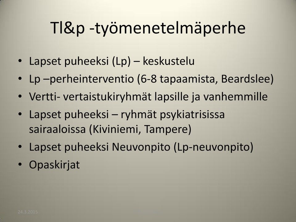 vertaistukiryhmät lapsille ja vanhemmille Lapset puheeksi ryhmät