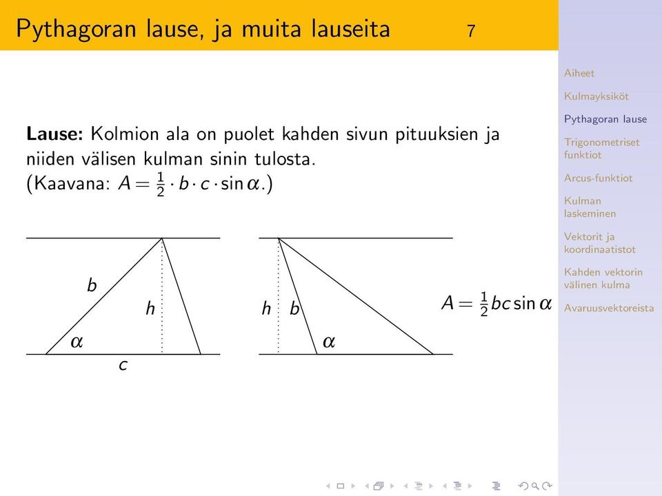 niiden välisen kulman sinin tulosta.