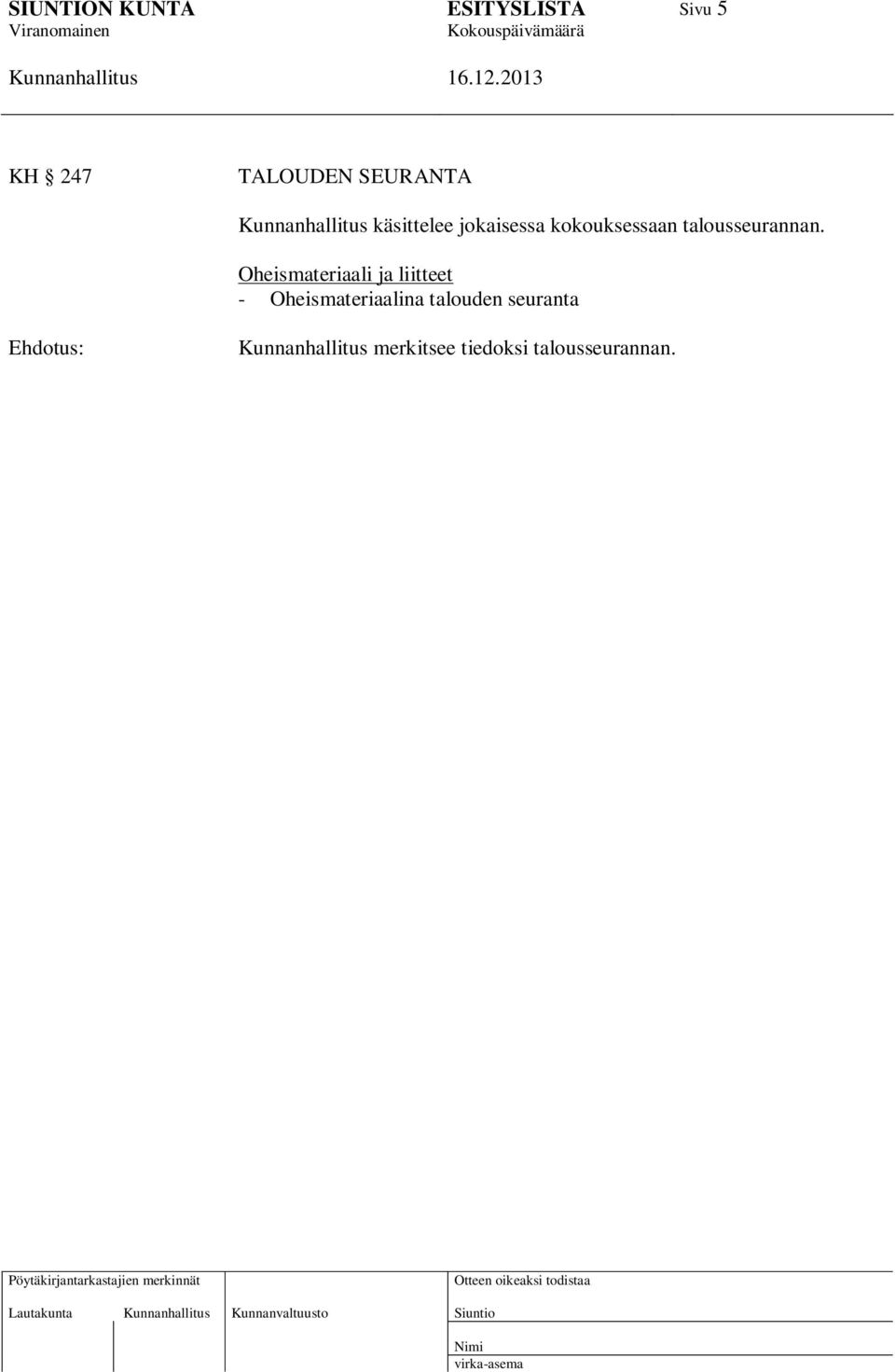 Oheismateriaali ja liitteet - Oheismateriaalina