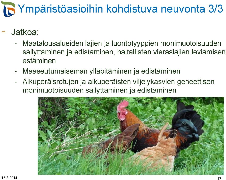 leviämisen estäminen - Maaseutumaiseman ylläpitäminen ja edistäminen - Alkuperäisrotujen