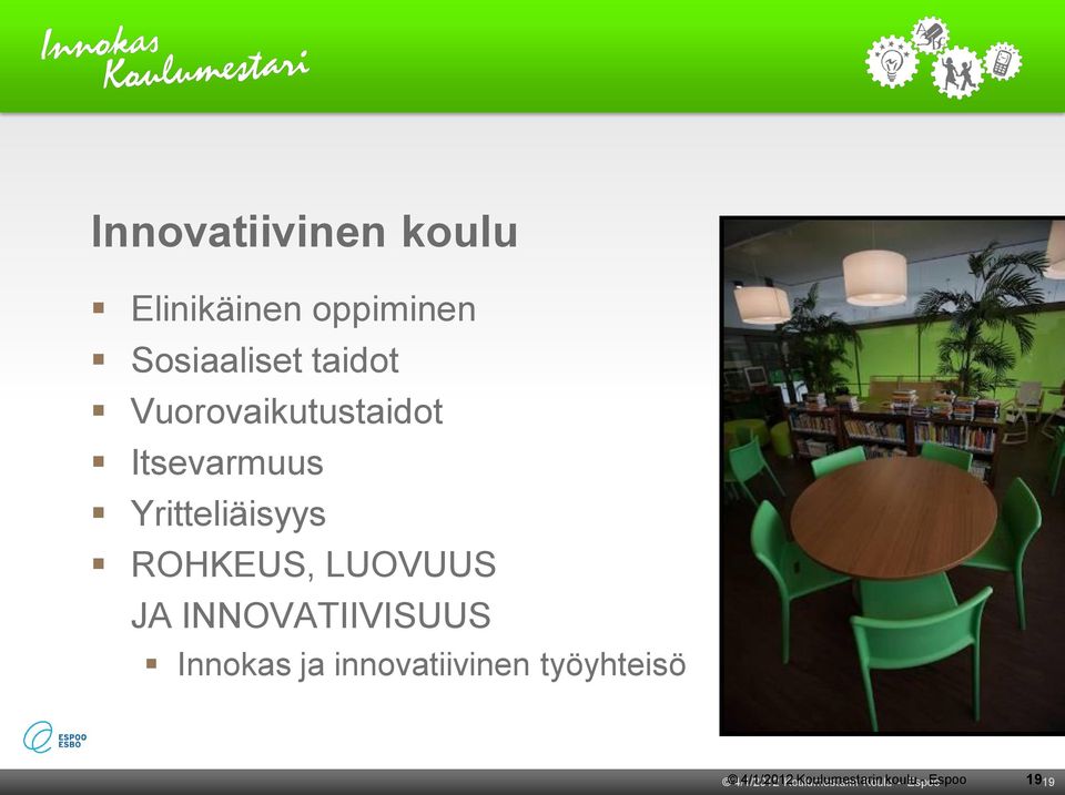 ROHKEUS, LUOVUUS JA INNOVATIIVISUUS Innokas ja