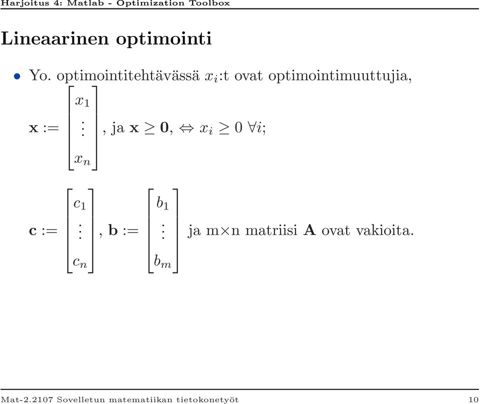 := c := x 1. x n c 1.. c n, ja x 0, x i 0 i;, b := b 1.