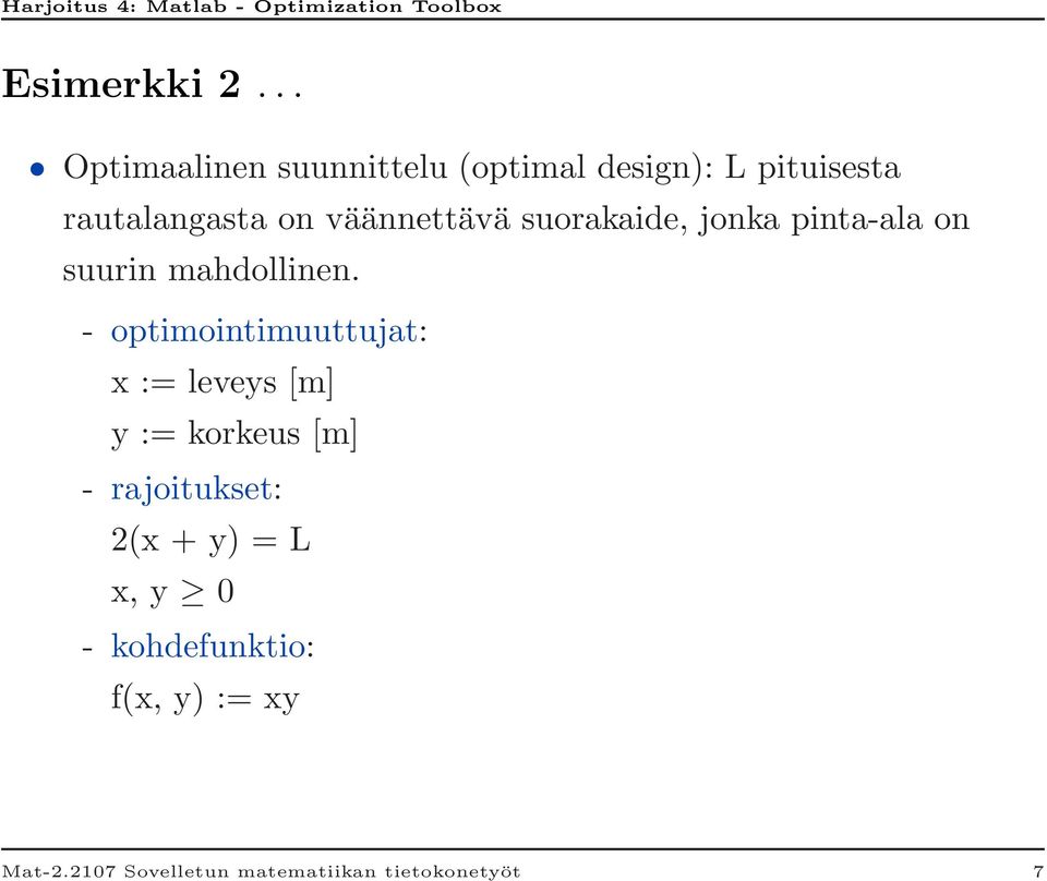 väännettävä suorakaide, jonka pinta-ala on suurin mahdollinen.