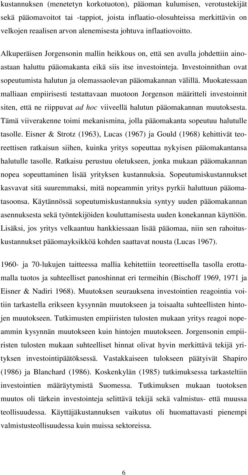 Investoinnithan ovat sopeutumista halutun ja olemassaolevan pääomakannan välillä.