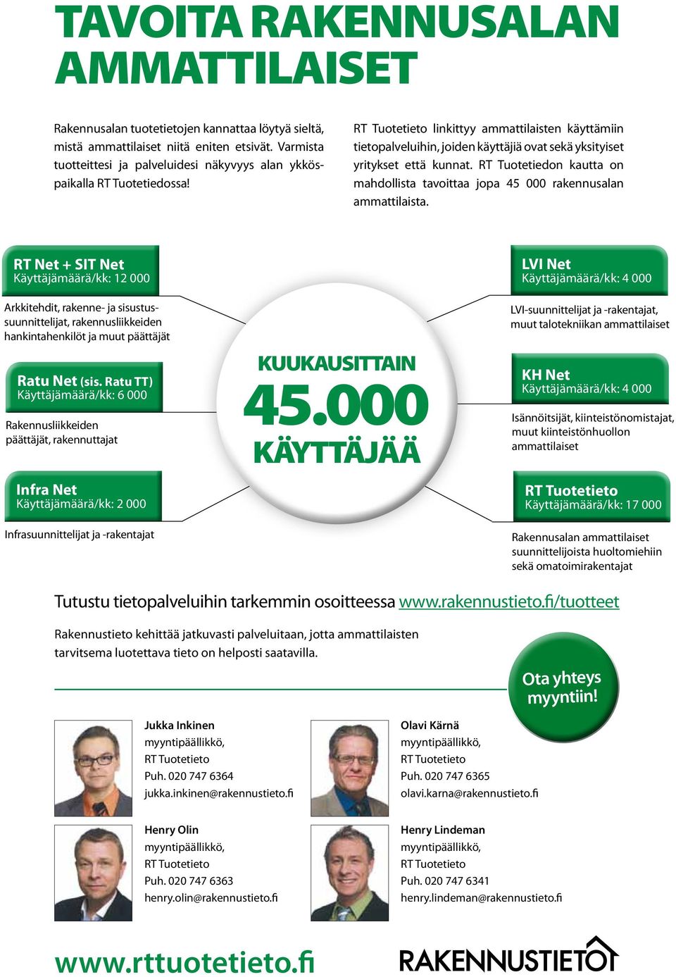 RT Tuotetiedon kautta on mahdollista tavoittaa jopa 45 000 rakennusalan ammattilaista.