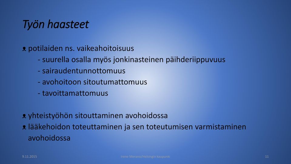 sairaudentunnottomuus - avohoitoon sitoutumattomuus - tavoittamattomuus ᴥ
