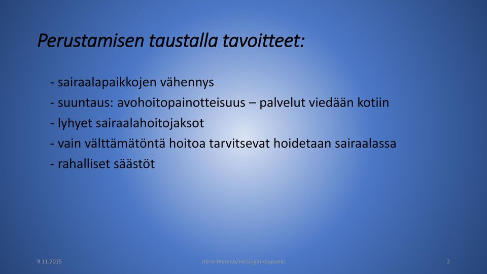 sairaalahoitojaksot - vain välttämätöntä hoitoa tarvitsevat hoidetaan