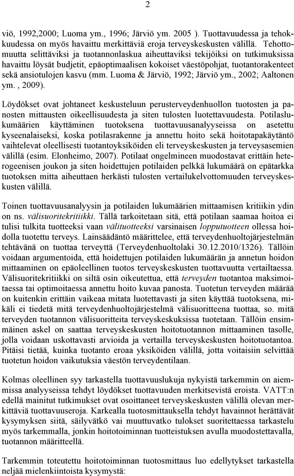 Luoma & Järviö, 1992; Järviö ym., 2002; Aaltonen ym., 2009).