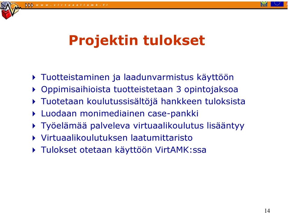 Luodaan monimediainen case-pankki Työelämää palveleva virtuaalikoulutus