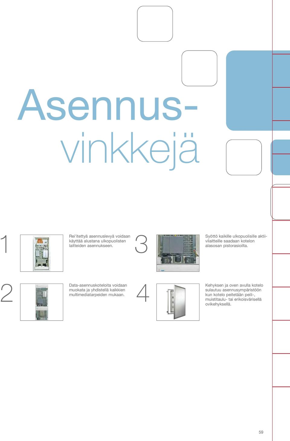 2 Data-asennuskoteloita voidaan muokata ja yhdistellä kaikkien multimediatarpeiden mukaan.