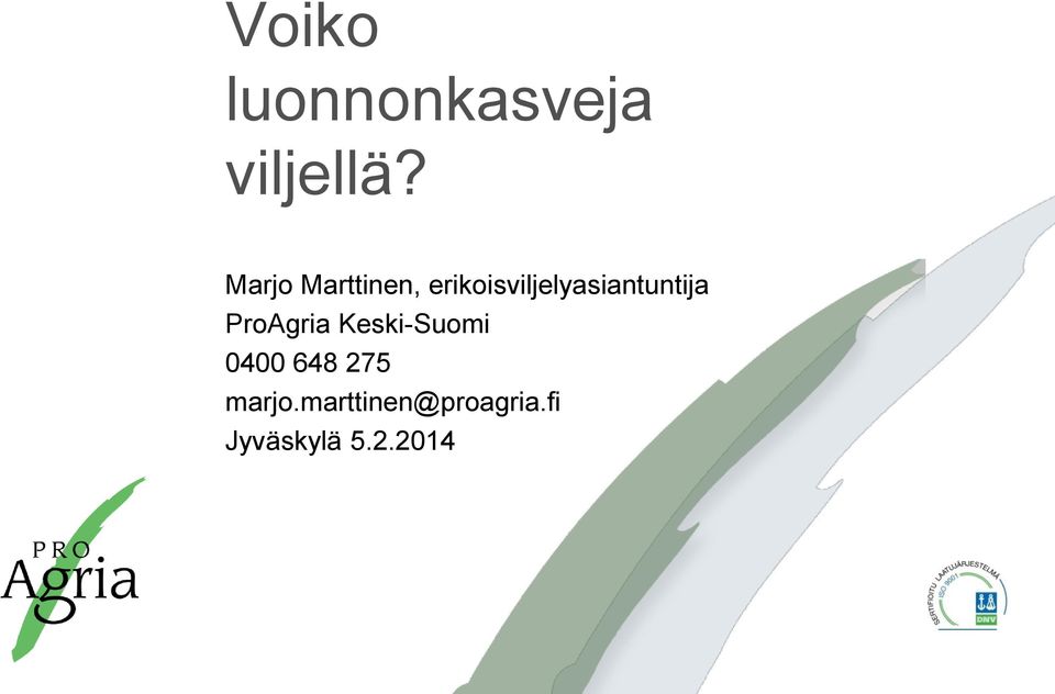 erikoisviljelyasiantuntija ProAgria