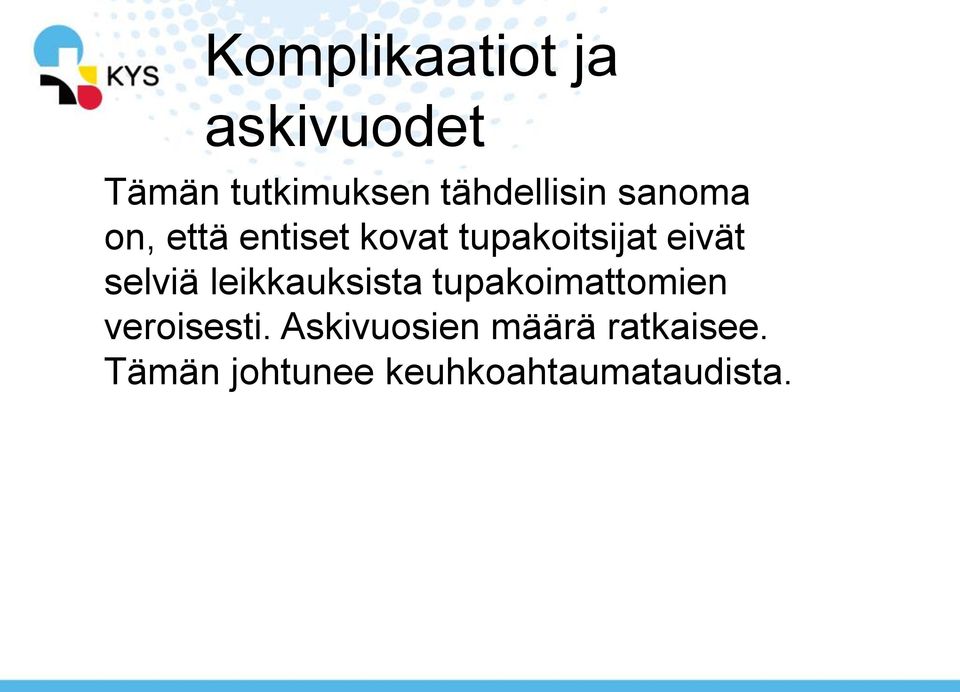eivät selviä leikkauksista tupakoimattomien veroisesti.