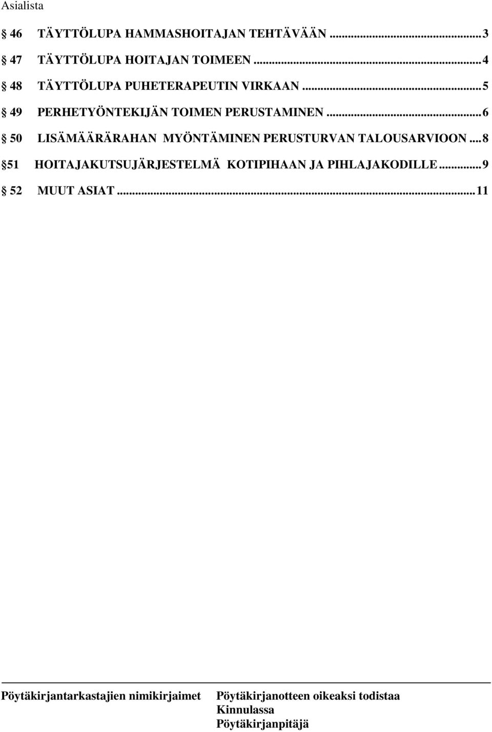 .. 5 49 PERHETYÖNTEKIJÄN TOIMEN PERUSTAMINEN.