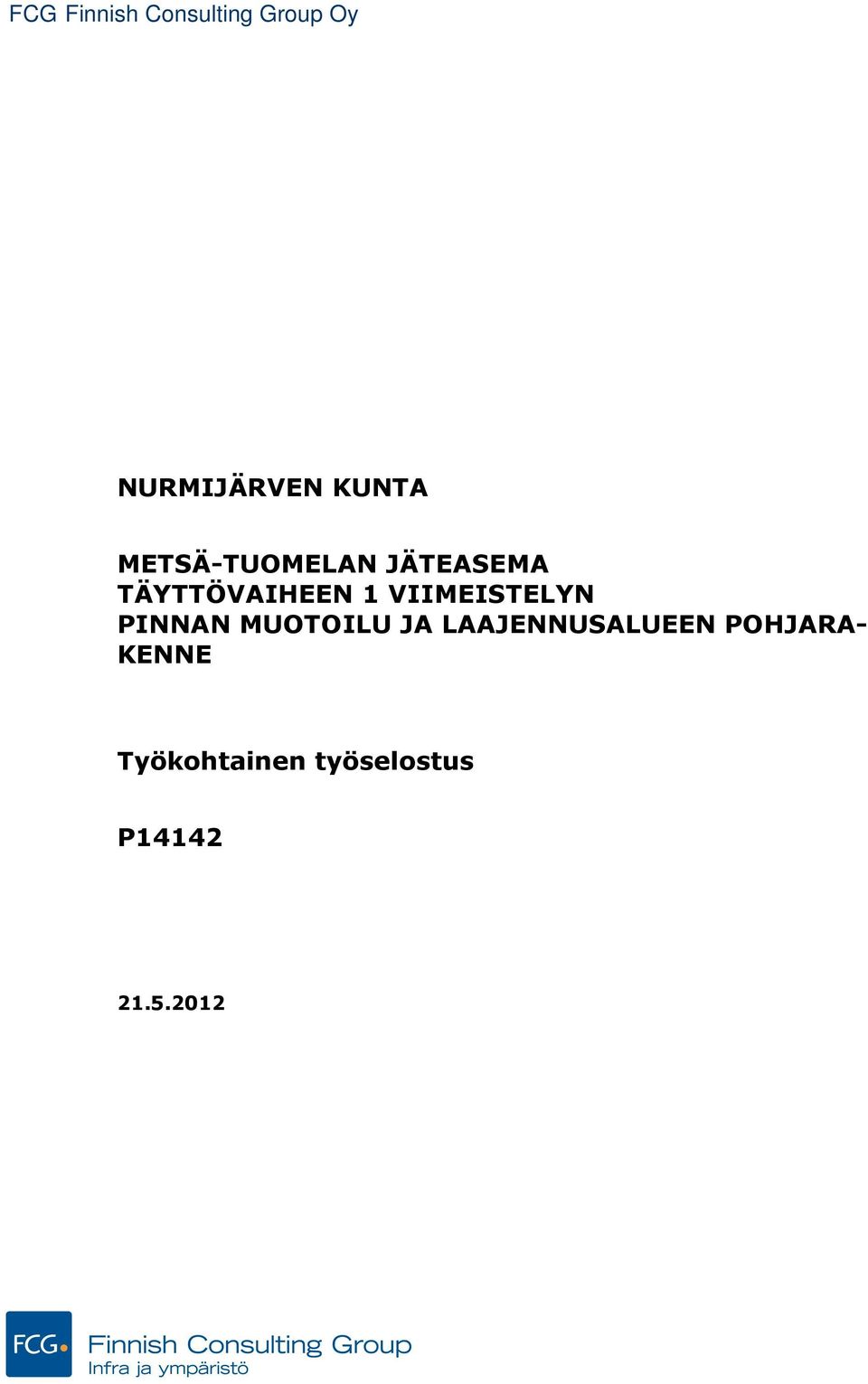 VIIMEISTELYN PINNAN MUOTOILU JA LAAJENNUSALUEEN
