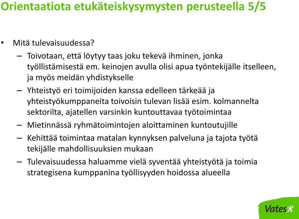 tulevan lisää esim.