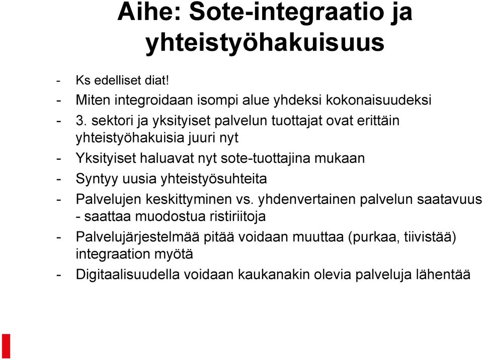 Syntyy uusia yhteistyösuhteita - Palvelujen keskittyminen vs.