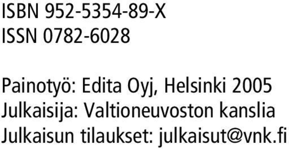 Julkaisija: Valtioneuvoston kanslia