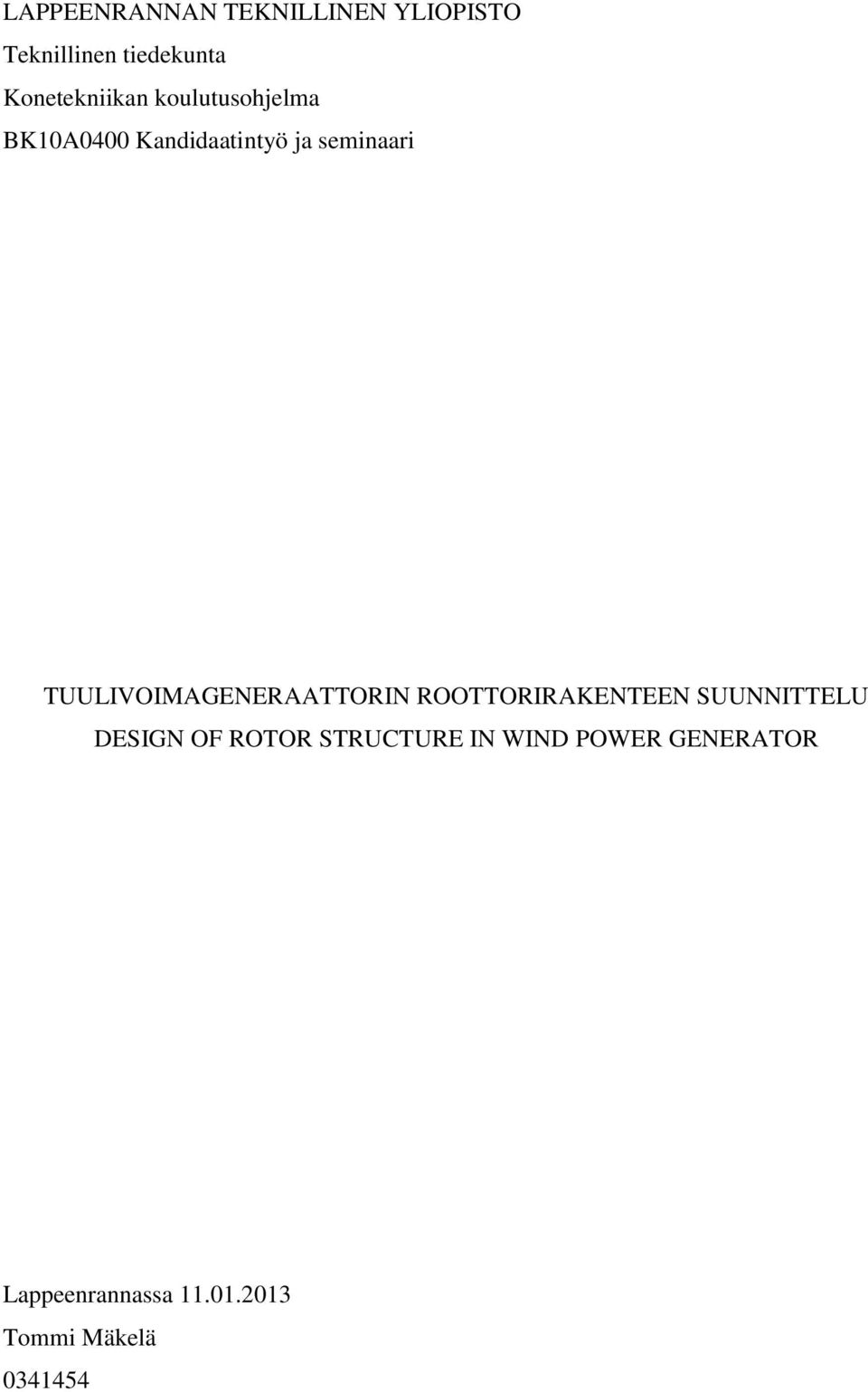 TUULIVOIMAGENERAATTORIN ROOTTORIRAKENTEEN SUUNNITTELU DESIGN OF ROTOR