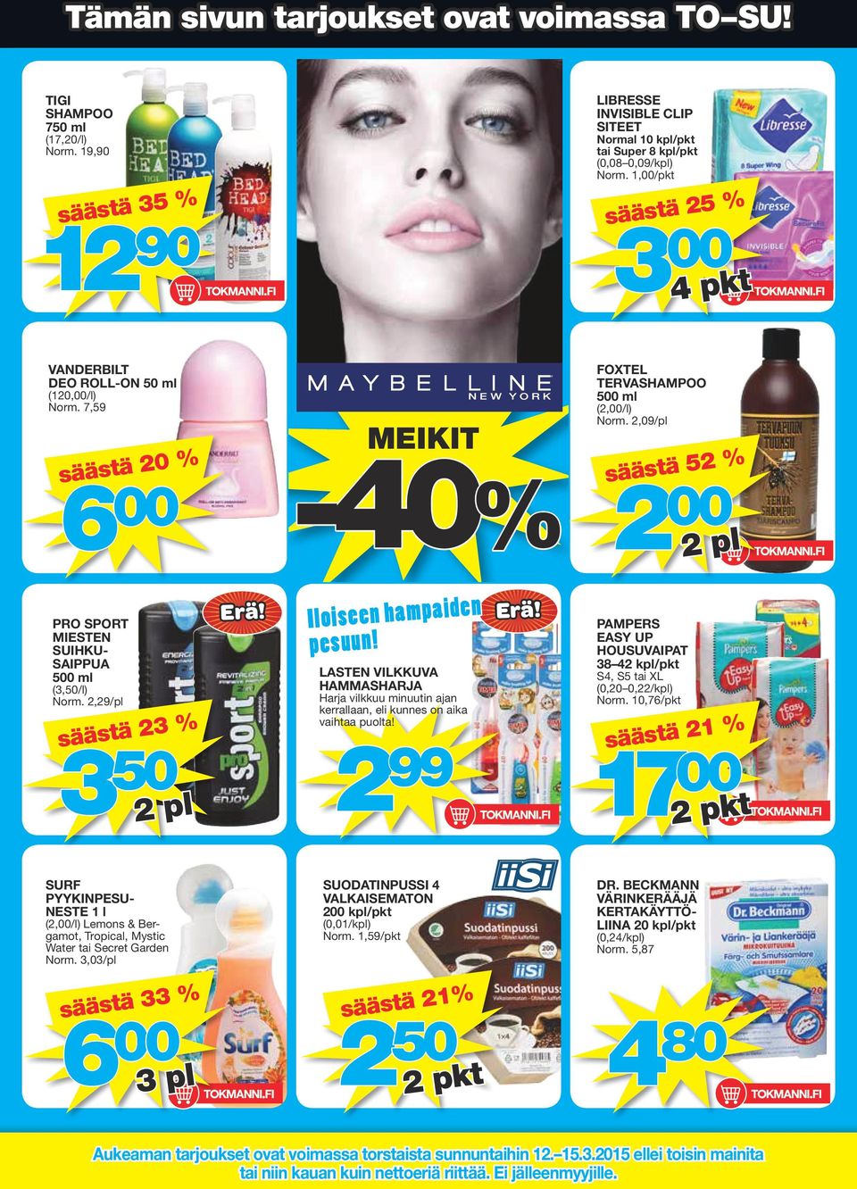 2,09/pl säästä 52 % 2 00 2 pl PRO SPORT MIESTEN SUIHKU- SAIPPUA 500 ml (3,50/l) Norm. 2,29/pl säästä 23 % 3 50 2 pl Iloiseen hampaiden pesuun!