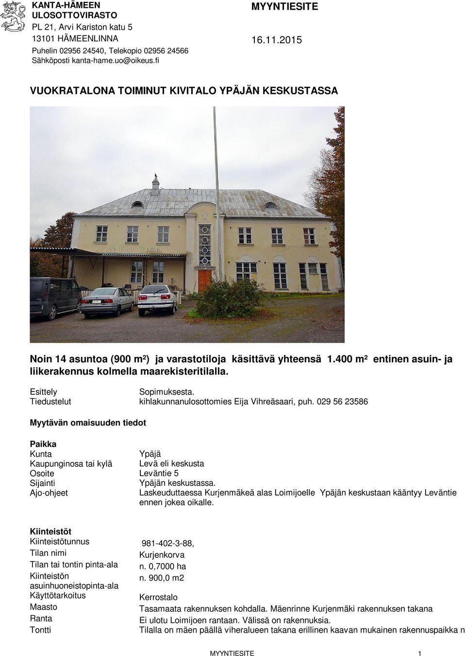 Esittely Tiedustelut Sopimuksesta. kihlakunnanulosottomies Eija Vihreäsaari, puh.