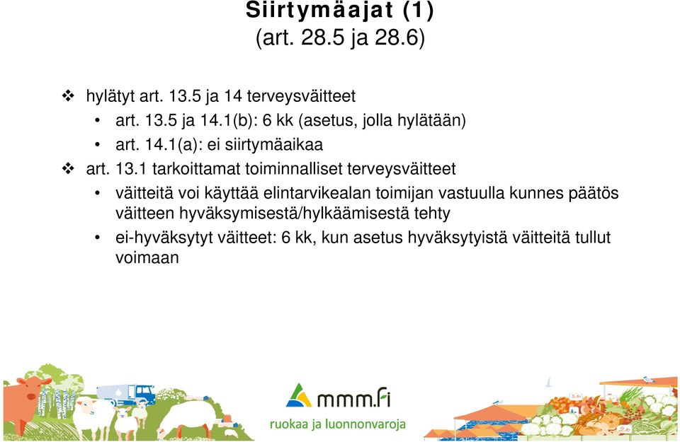 1 tarkoittamat toiminnalliset terveysväitteet väitteitä voi käyttää elintarvikealan toimijan