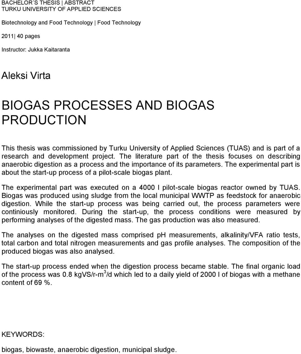The literature part of the thesis focuses on describing anaerobic digestion as a process and the importance of its parameters.