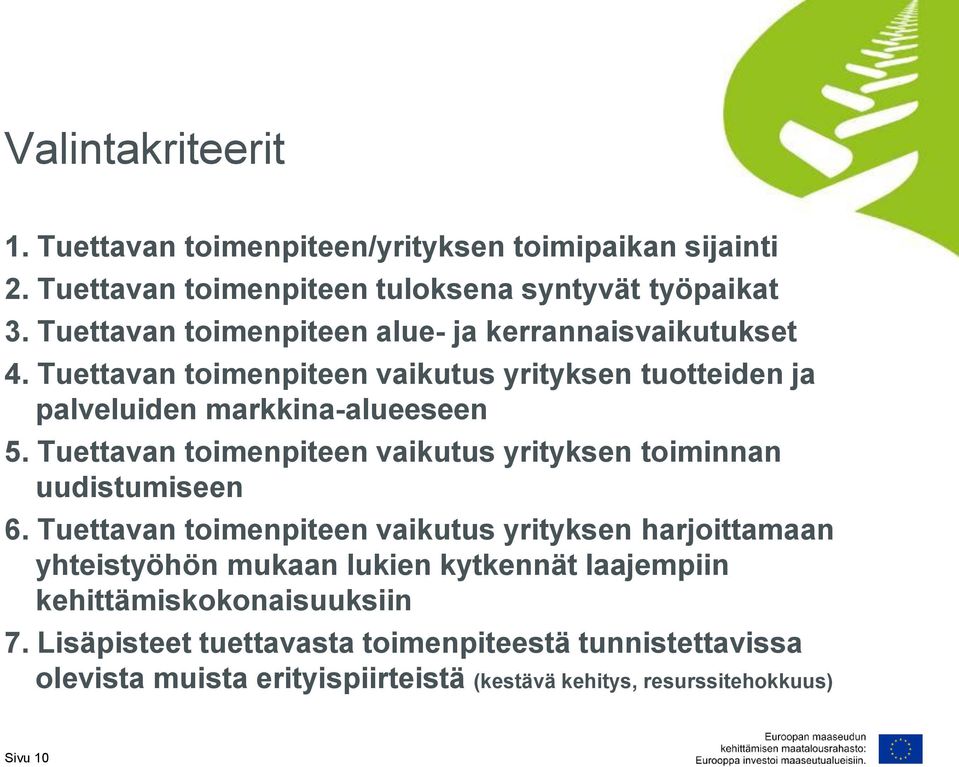 Tuettavan toimenpiteen vaikutus yrityksen toiminnan uudistumiseen 6.