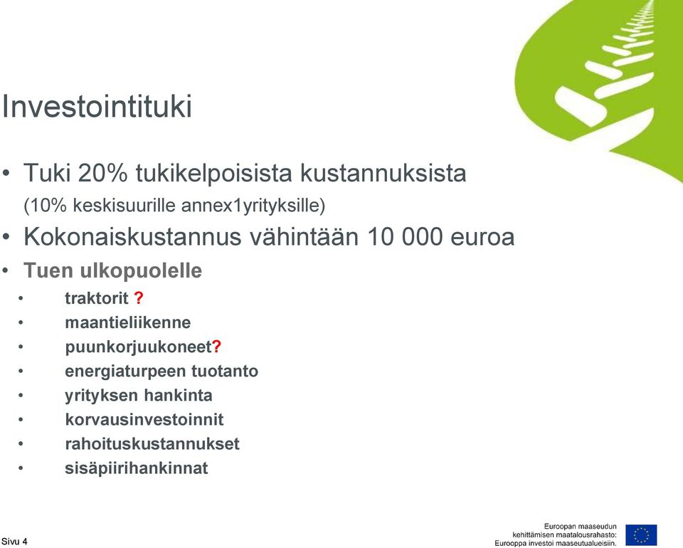 ulkopuolelle traktorit? maantieliikenne puunkorjuukoneet?