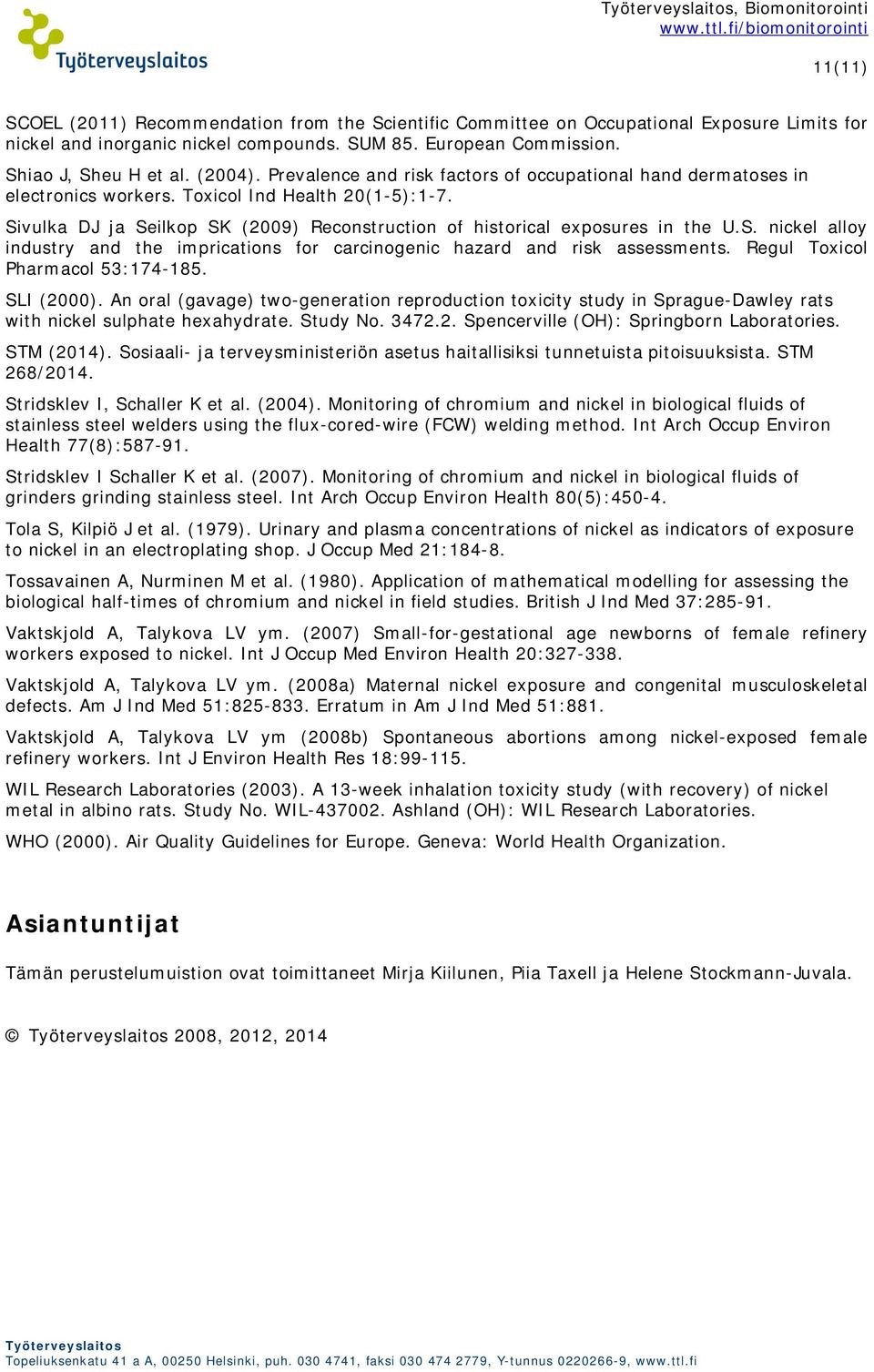 vulka DJ ja Seilkop SK (2009) Reconstruction of historical exposures in the U.S. nickel alloy industry and the imprications for carcinogenic hazard and risk assessments.